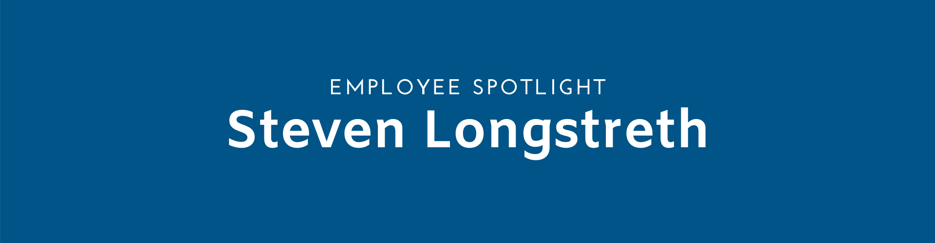 IAG Employee Spotlight: Steven Longstreth