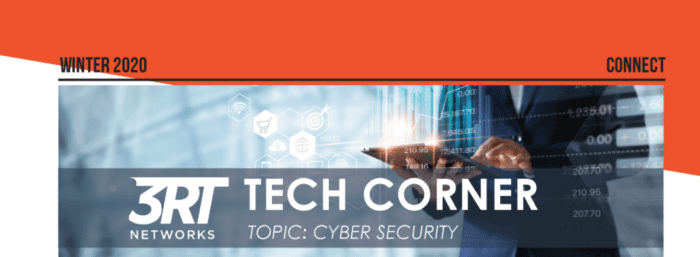 Connect Newsletter Fall 2020 – 3RT Networks Tech Corner