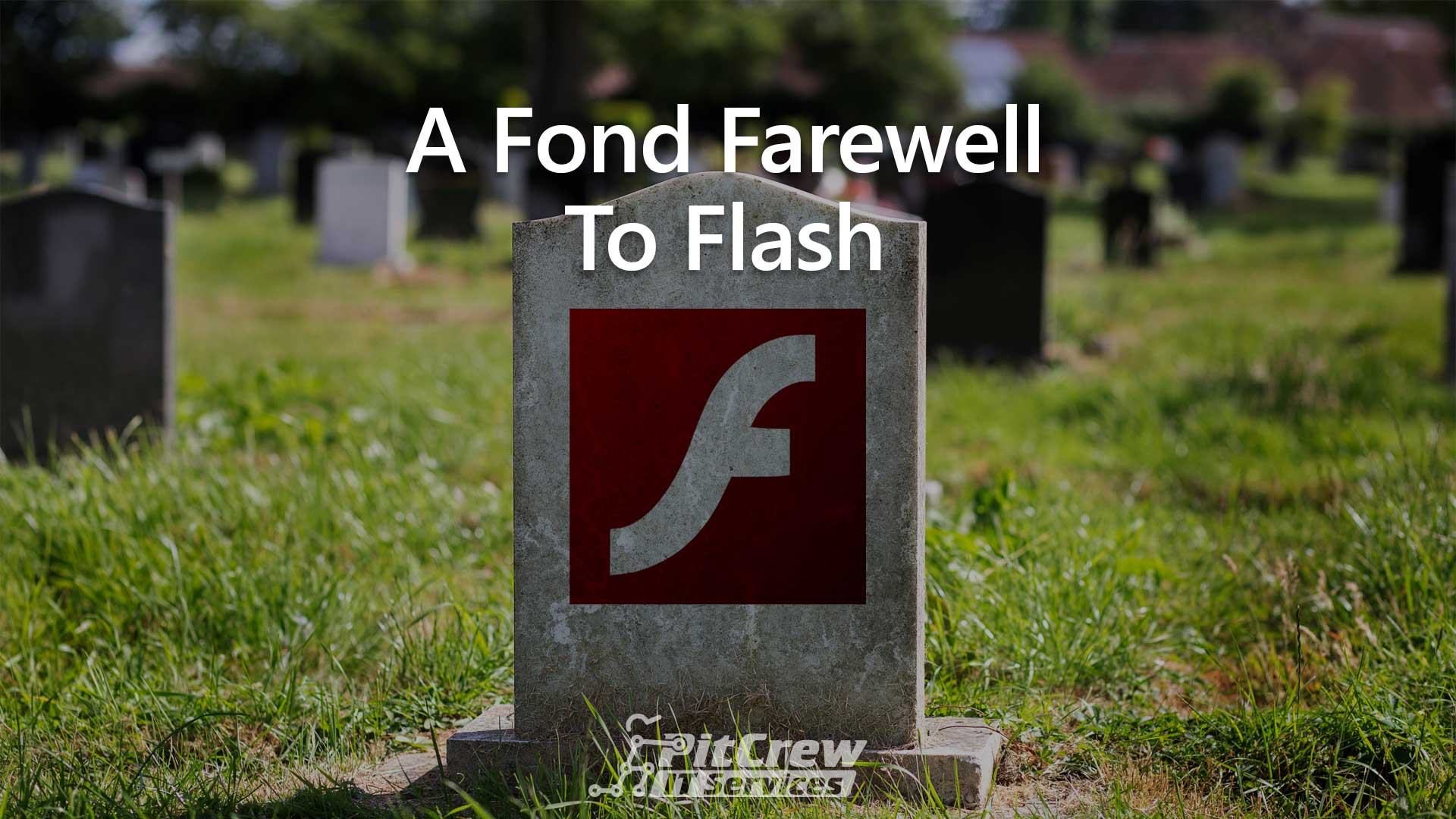A Fond Farewell To Flash