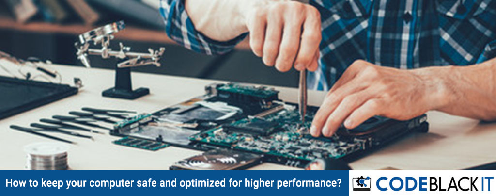 How to keep your computer safe and optimized for higher performance?