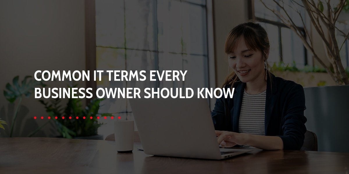 Common IT Terms Every Business Owner Should Know