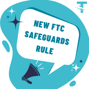 How The New FTC Safeguards Rule Will Radically Change How Even Small Businesses Operate