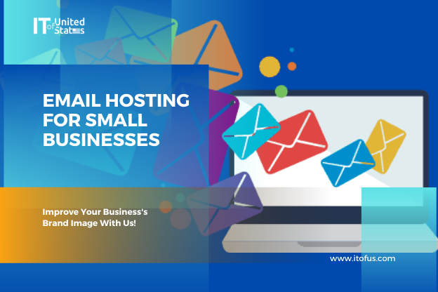 How Email Hosting for Small Businesses Can Improve Your Business’s Brand Image