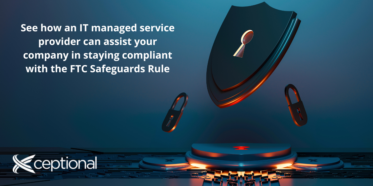 10 Ways an IT Managed Service Provider Assists with FTC Safeguards Rule Compliance