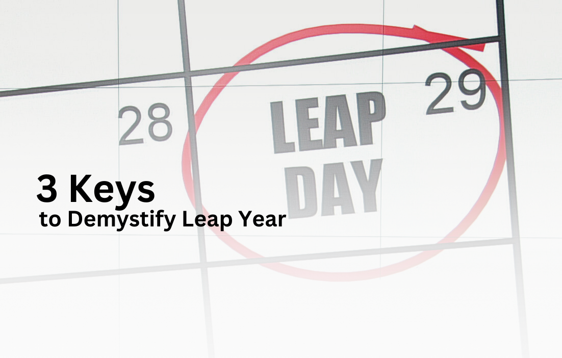 3 Keys to Demystify Leap Year 