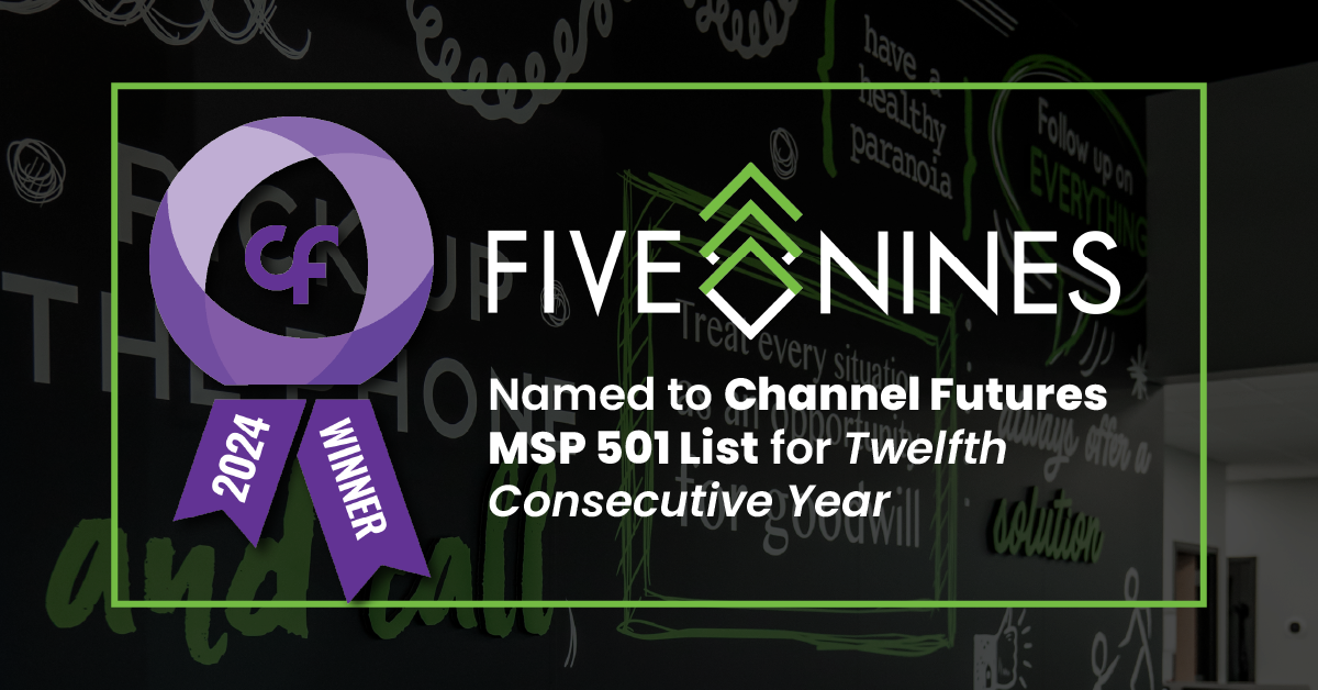 Five Nines named to ChannelFutures 2024 MSP 501 List for Twelfth Consecutive Year
