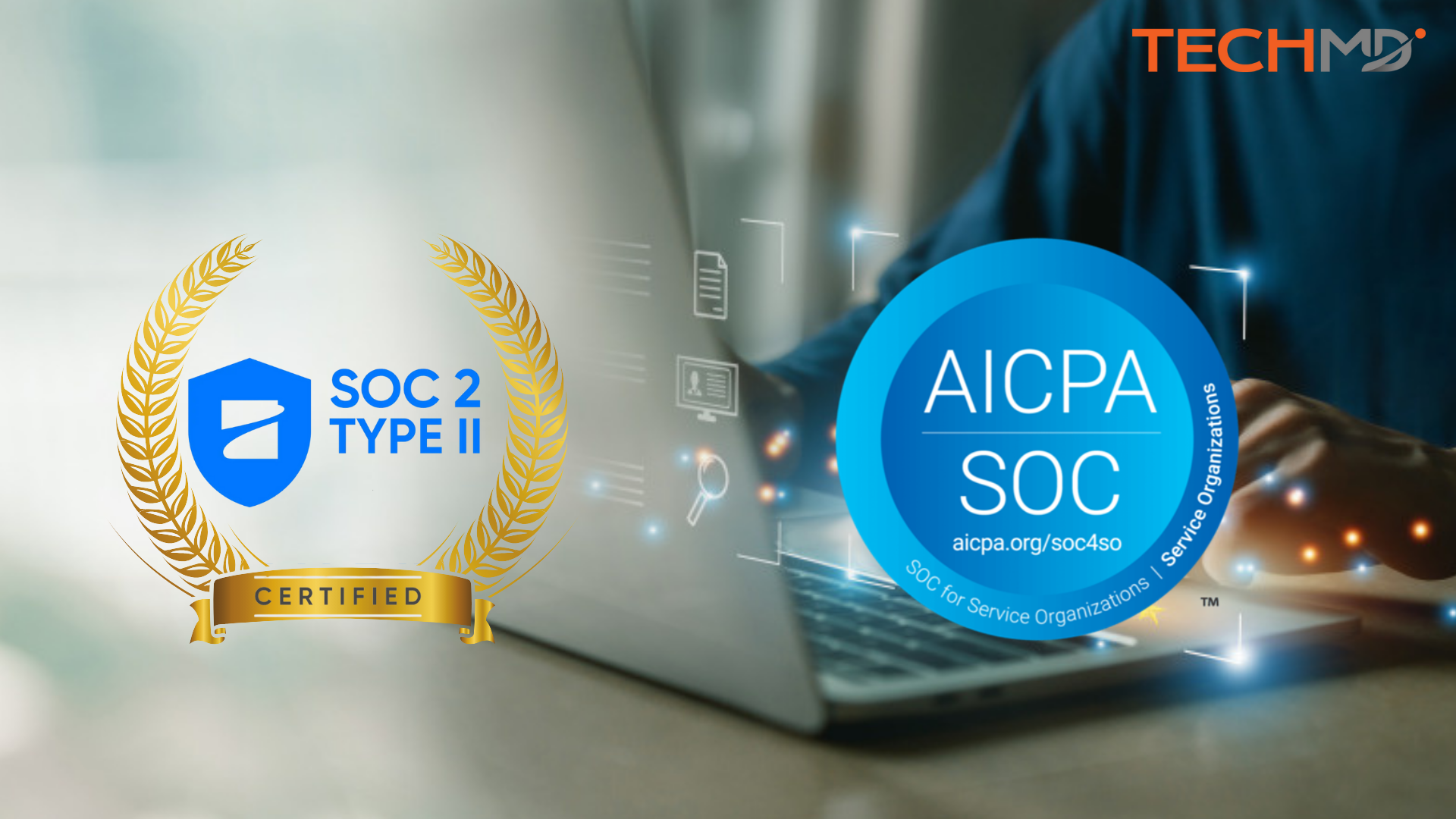 TechMD Achieves SOC 2 Type II Certification Renewal: Ensuring Top-Tier Security and Compliance