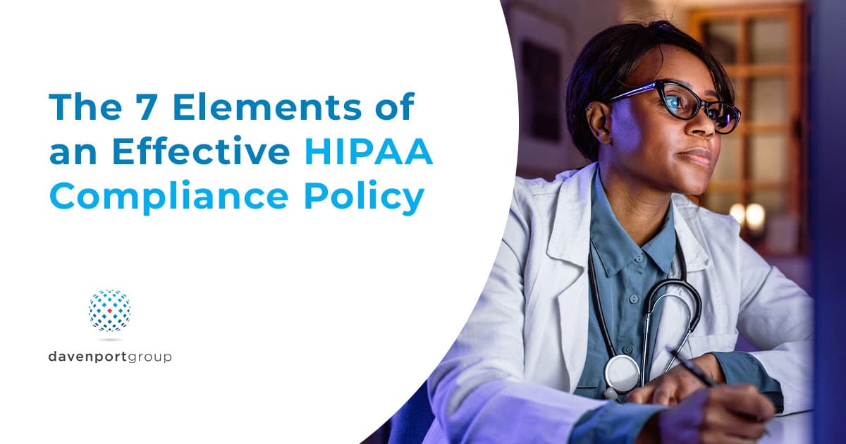 The 7 Elements of an Effective HIPAA Compliance Policy