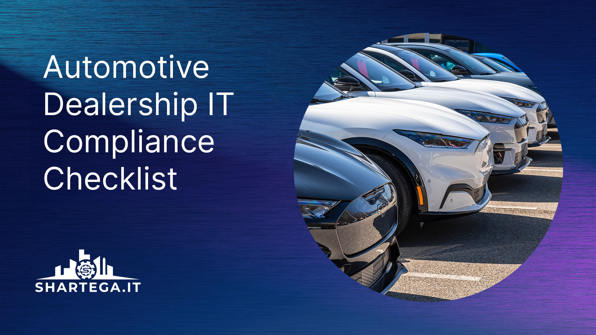 Automotive Dealership IT Compliance Checklist 2025
