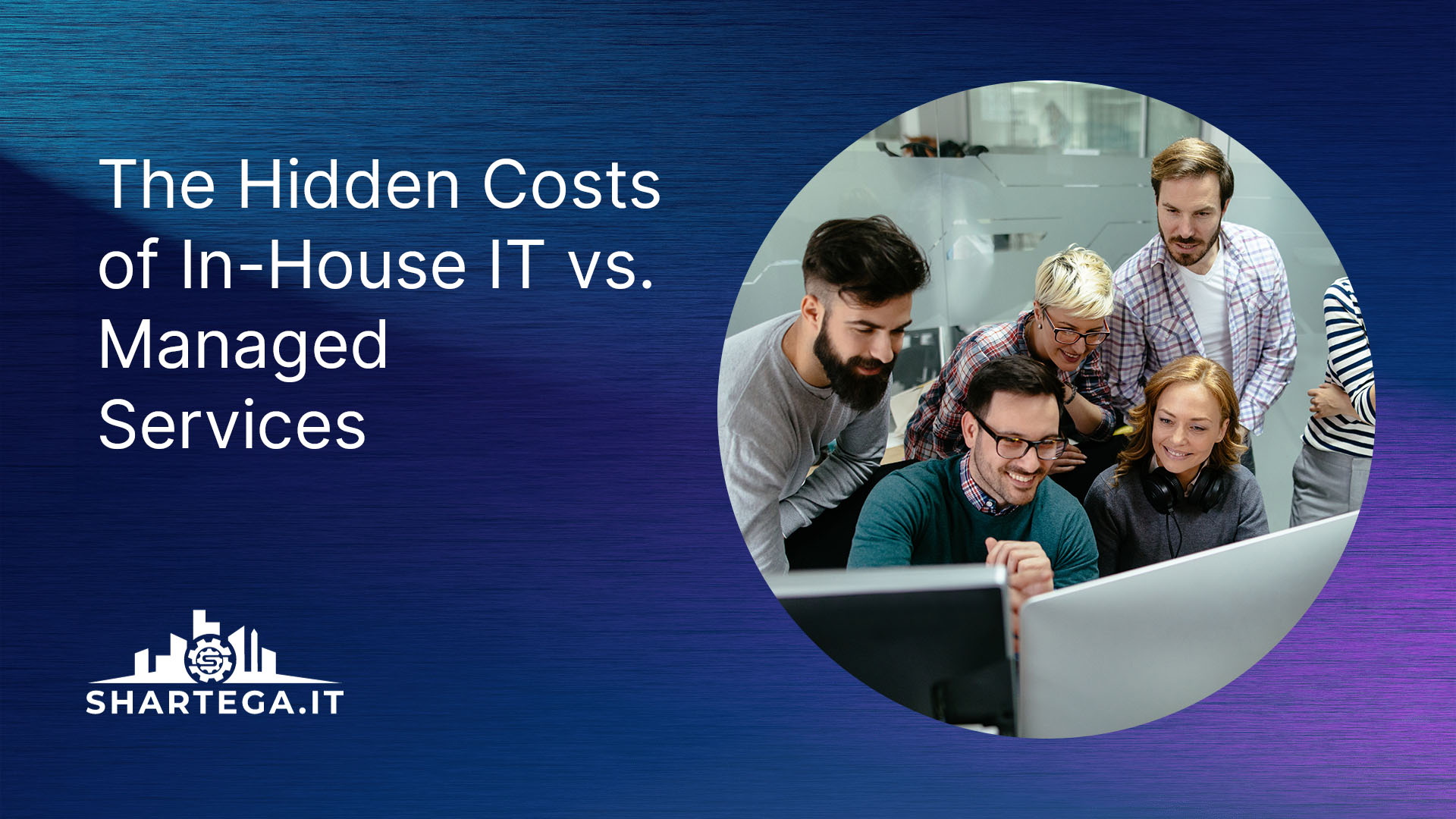 The Hidden Costs of In-House IT vs. Managed Services