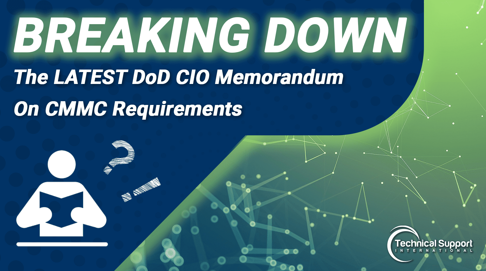 Breaking Down the Latest DoD CIO Memorandum on CMMC Requirements