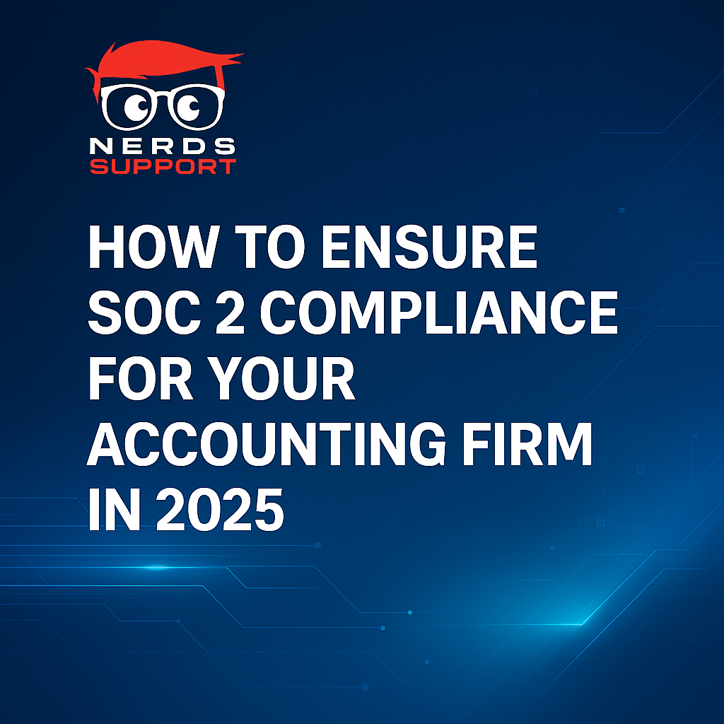 How to Ensure SOC 2 Compliance for Your Accounting Firm in 2025