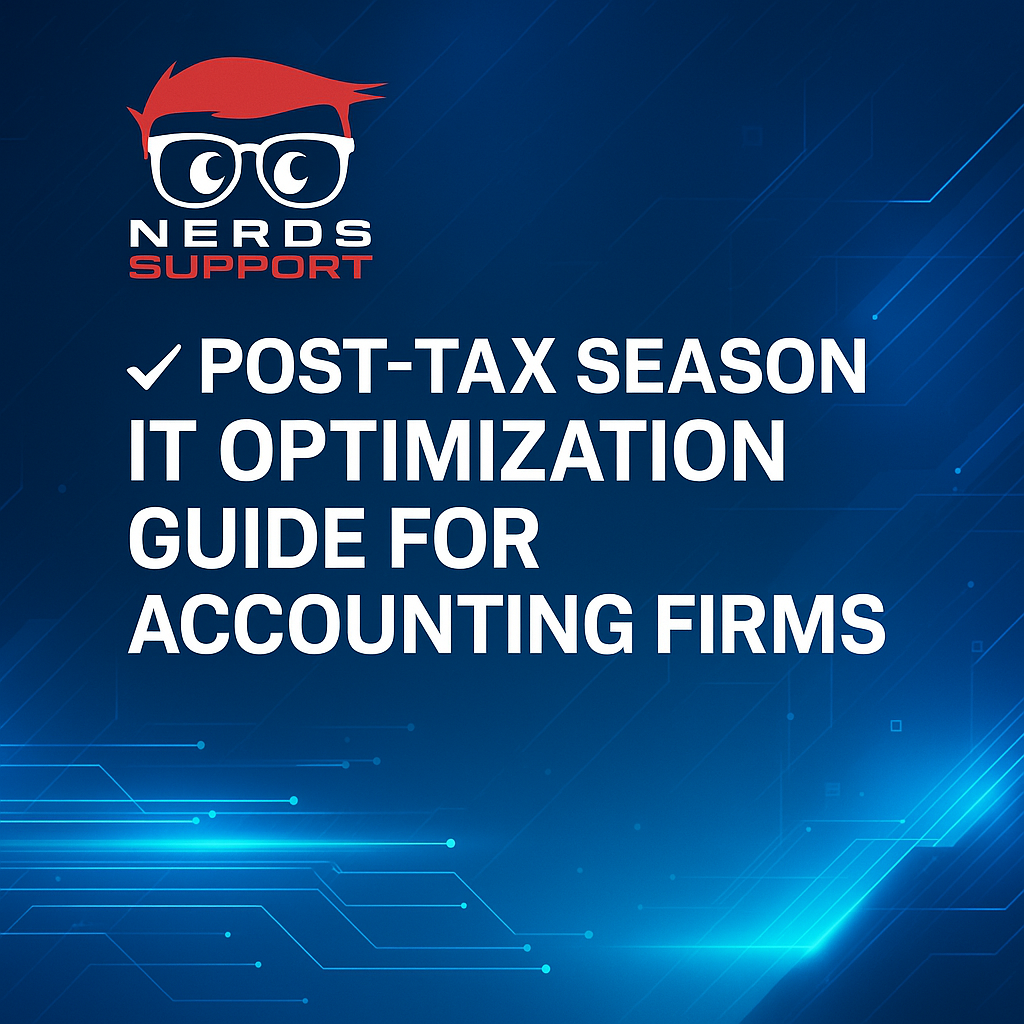 Post-Tax Season IT Optimization Guide for Accounting Firms