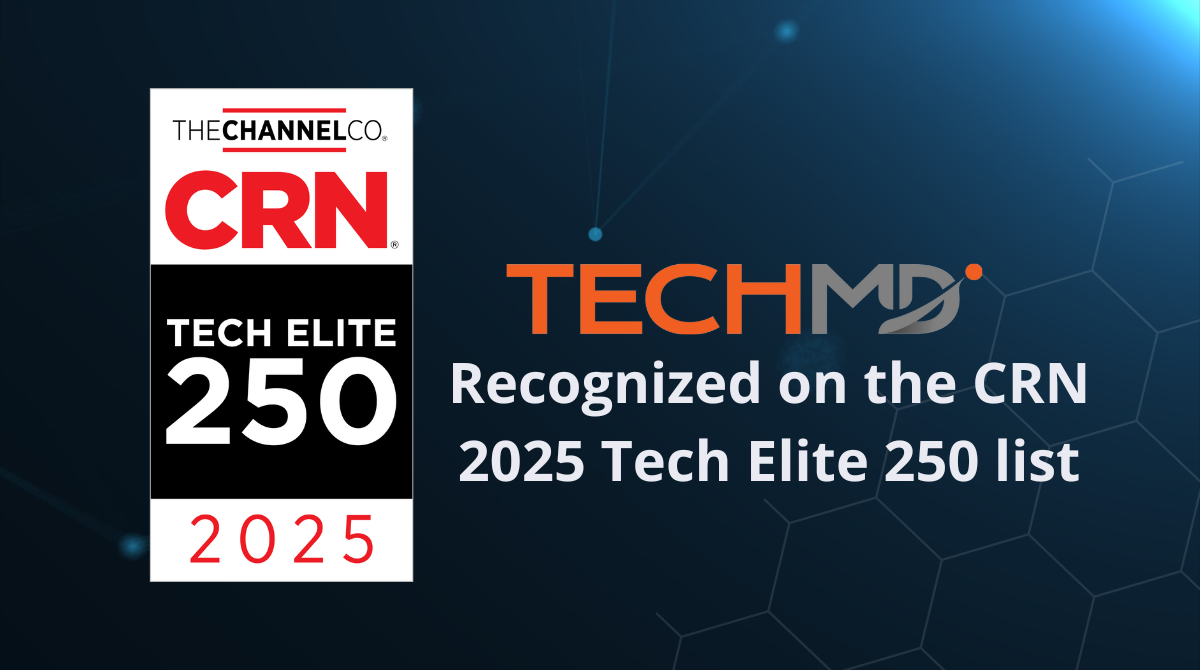 TechMD Recognized on CRN’s 2025 Tech Elite 250 List