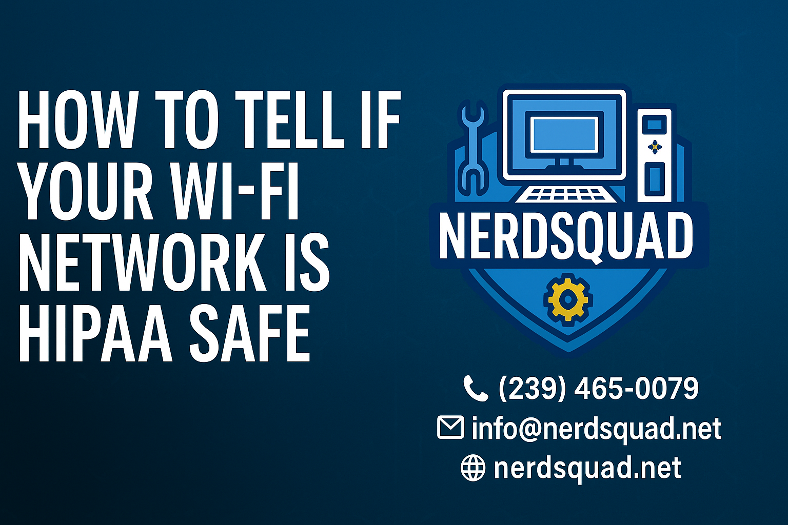 NerdSquad Tech Tips: Is My WiFi HIPAA Compliant?