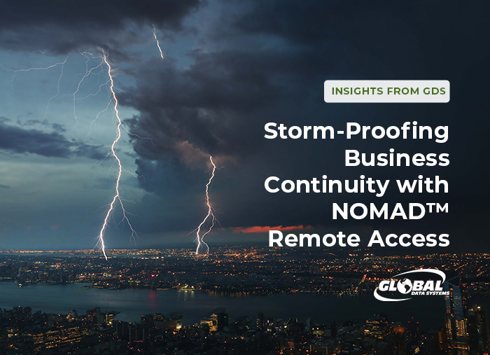 Storm-Proofing Business Continuity with NOMAD™ Remote Access 