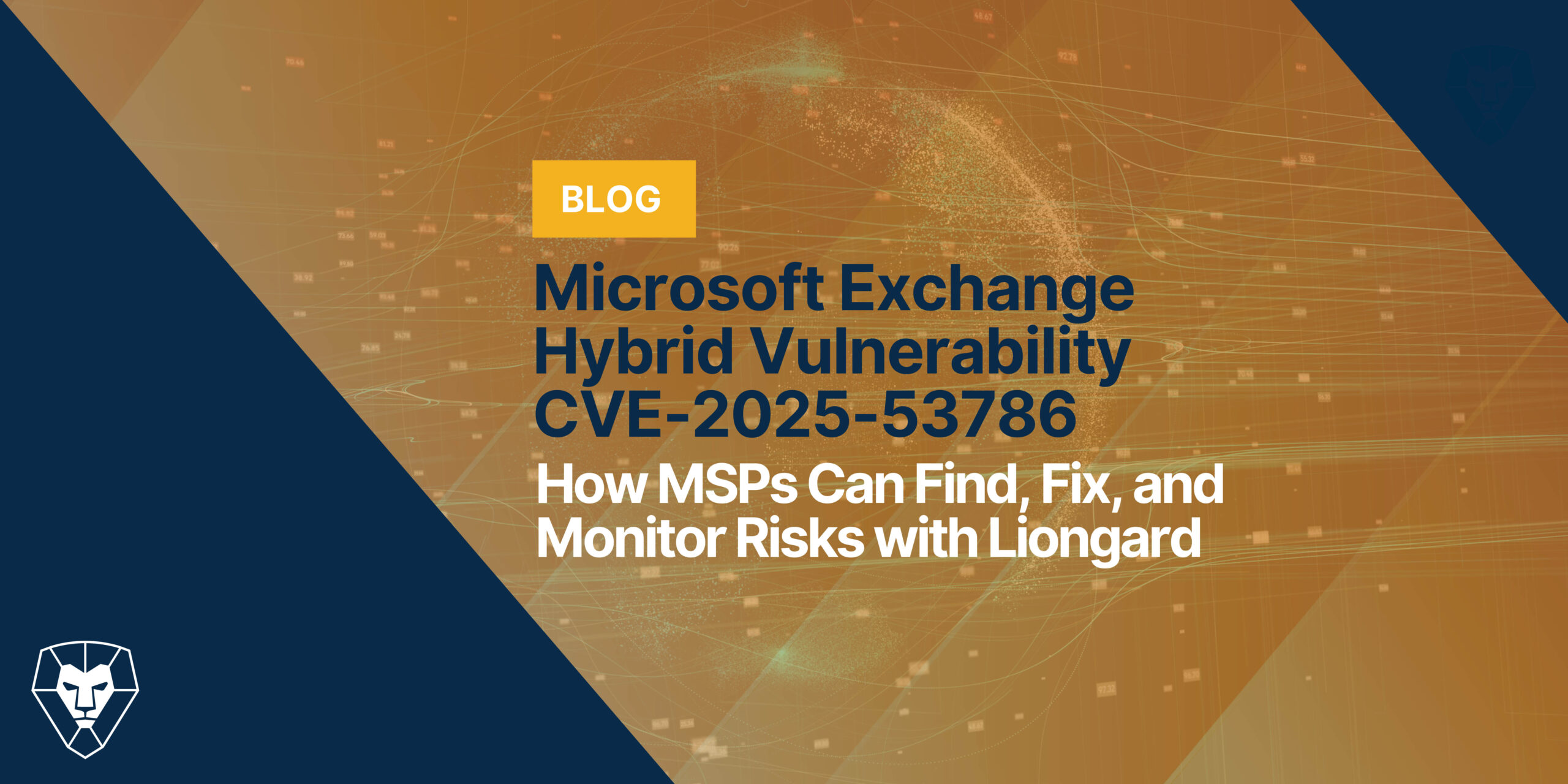 Microsoft Exchange Hybrid Vulnerability: How MSPs Can Find, Fix, and Monitor Risks with Liongard