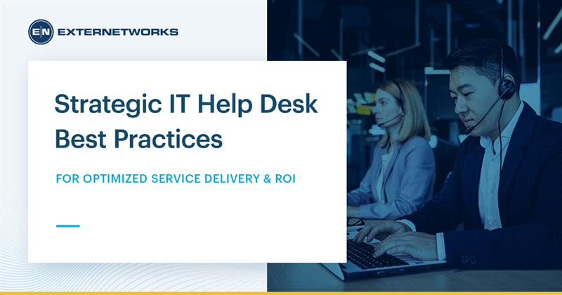 Strategic IT Help Desk Best Practices for Optimized Service Delivery & ROI