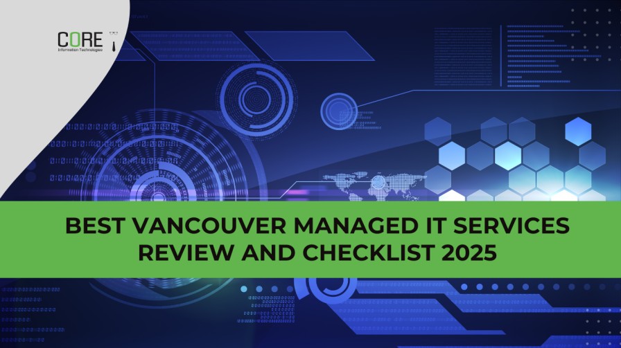 Best Vancouver Managed IT Services [2025 Review + Checklist]