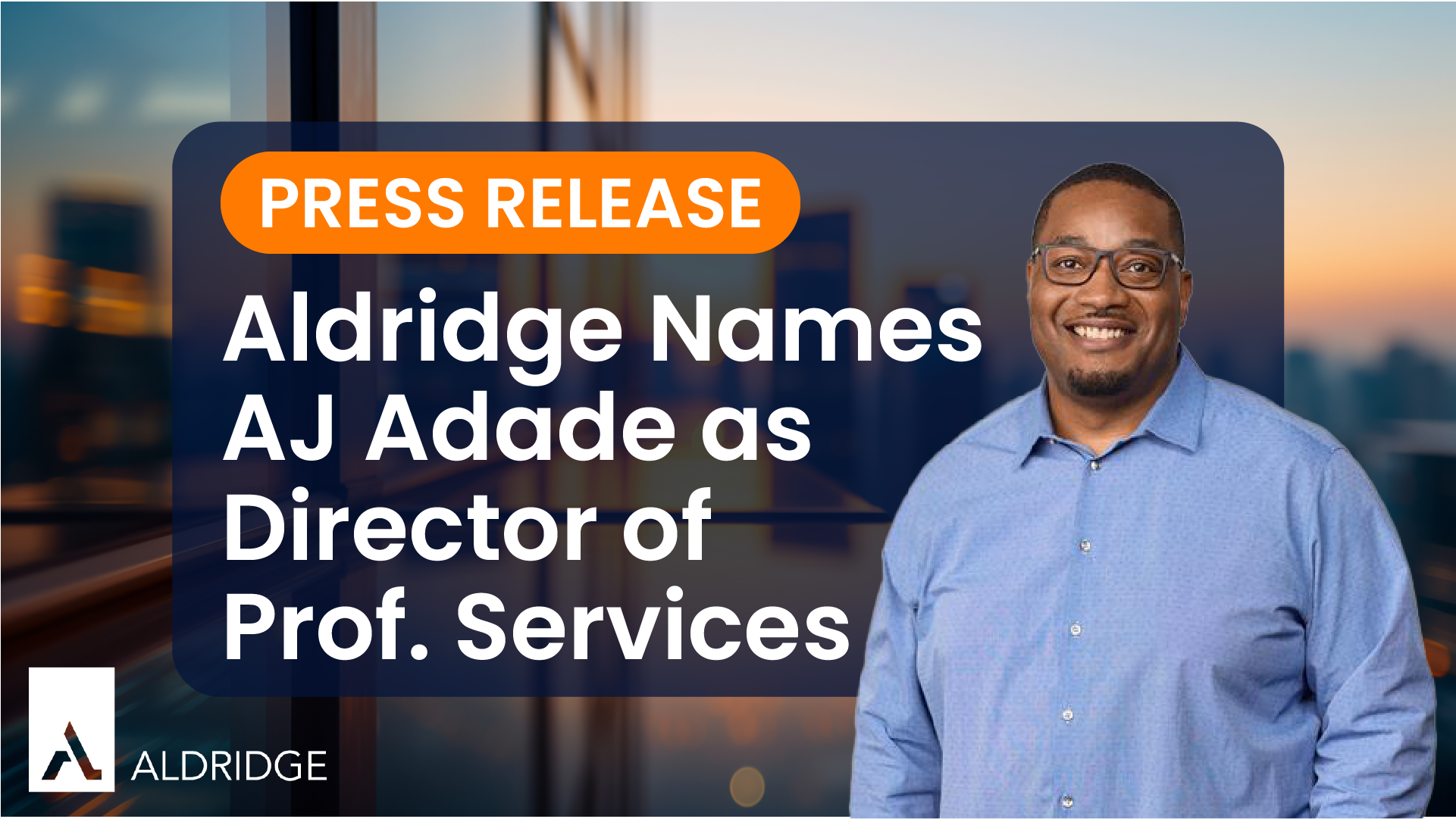 Aldridge Appoints AJ Adade as Director of Professional Services to Drive Operational Excellence