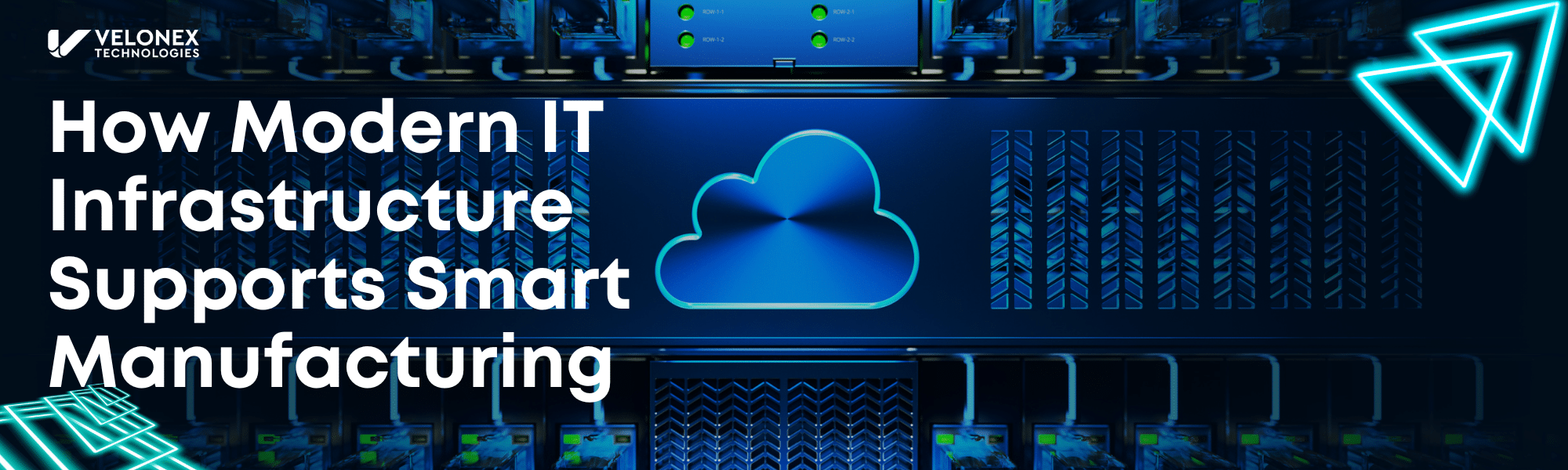 How Modern IT Infrastructure Supports Smart Manufacturing