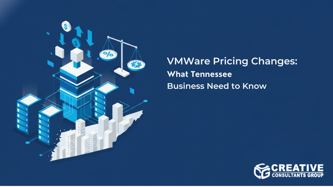 VMware Pricing Changes: What Tennessee Businesses Need to Know