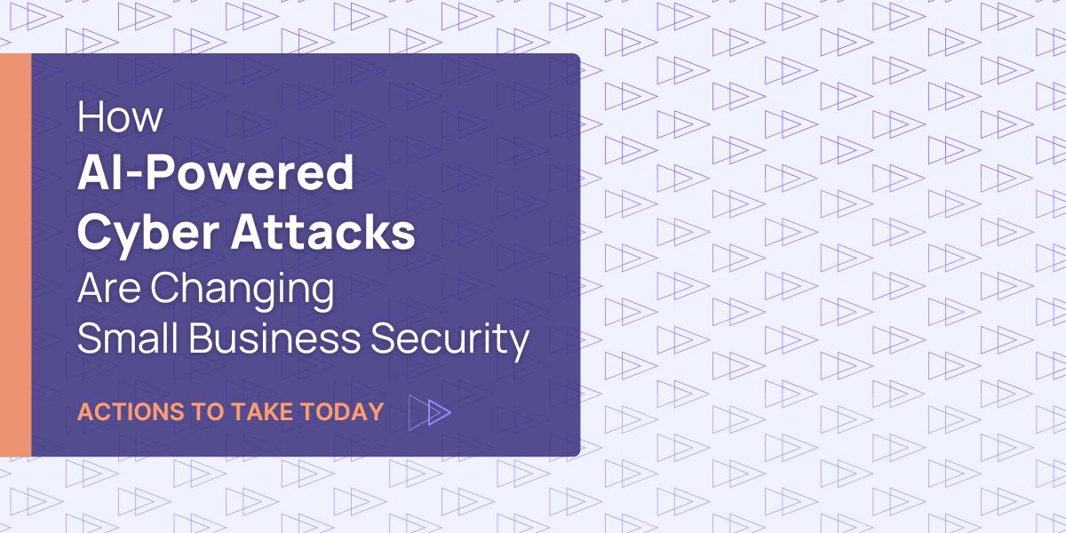 AI Cyber Attacks Are Changing Small Business Security