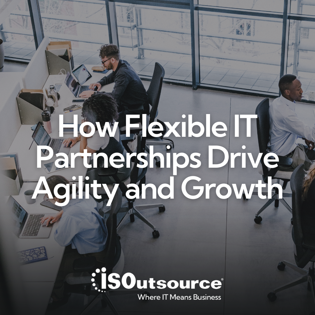 How Flexible IT Partnerships Drive Agility and Growth