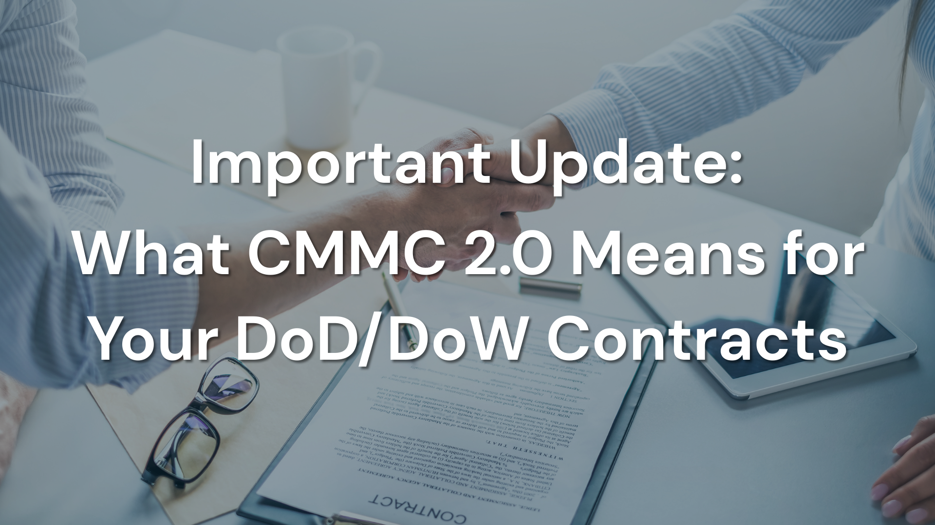 Important Update: What CMMC 2.0 Means for Your DoD/DoW Contracts
