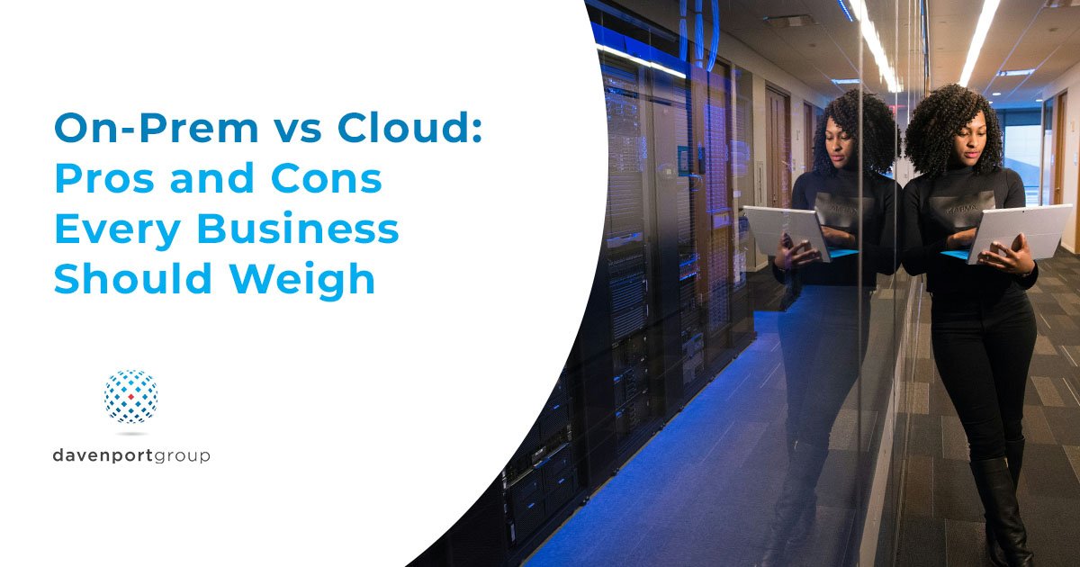 On-Prem vs Cloud: Pros and Cons Every Business Should Weigh