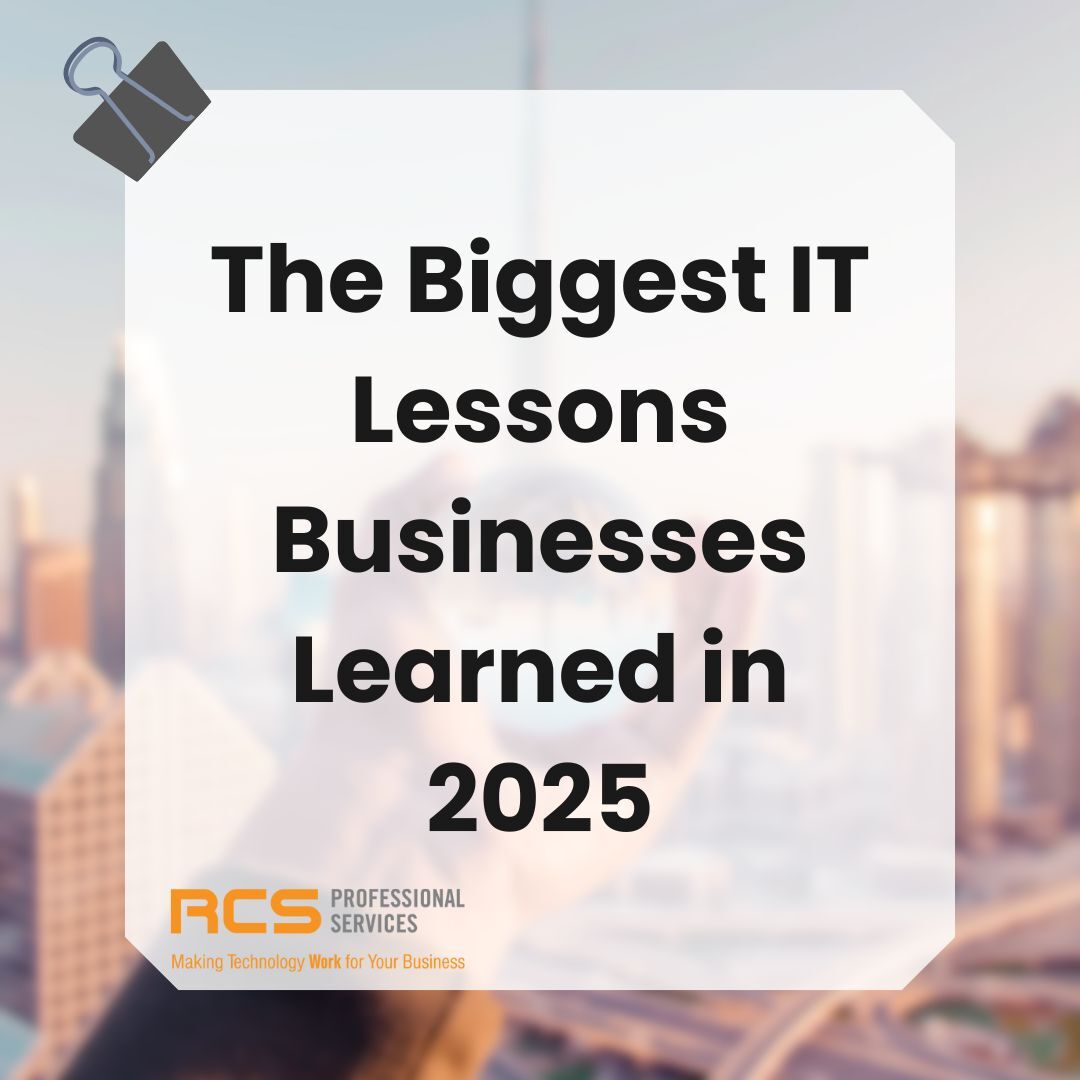 The Biggest IT Lessons Businesses Learned in 2025