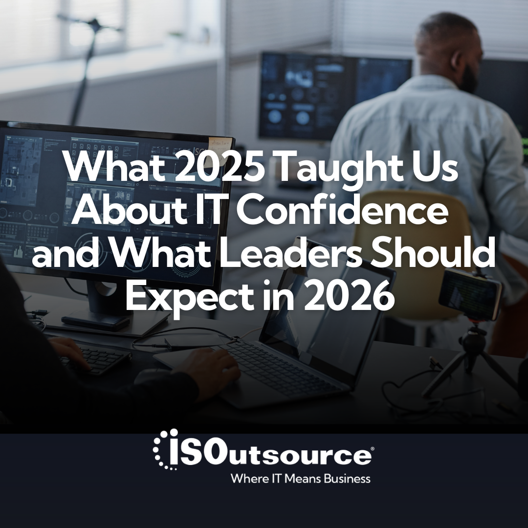 What 2025 Taught Us About IT Confidence and What Leaders Should Expect in 2026