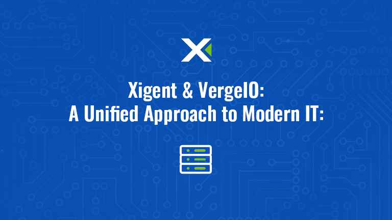Xigent and VergeIO: A Unified Approach to Modern IT