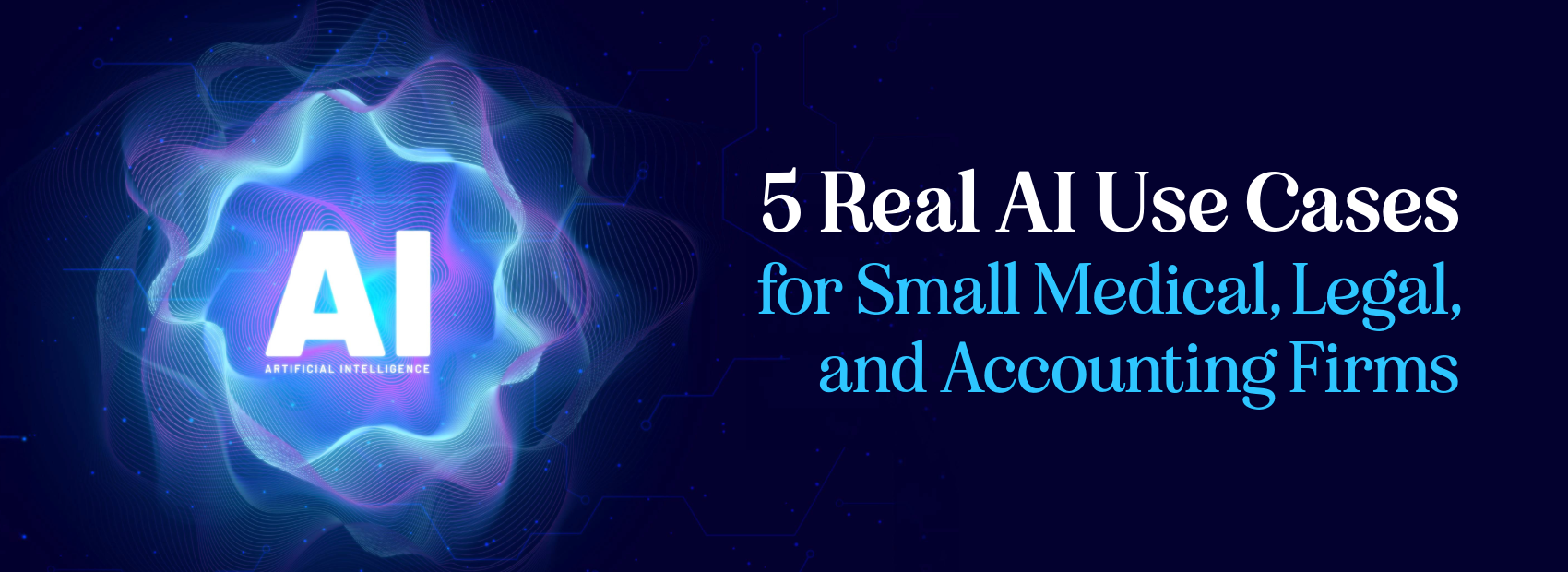 5 Real AI Use Cases for Small Medical, Legal, and Accounting Firms