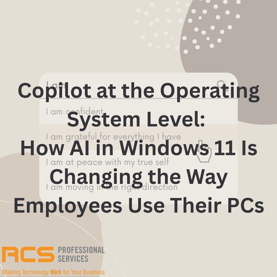 Copilot at the Operating System Level: How AI in Windows 11 Is Changing the Way Employees Use Their PCs