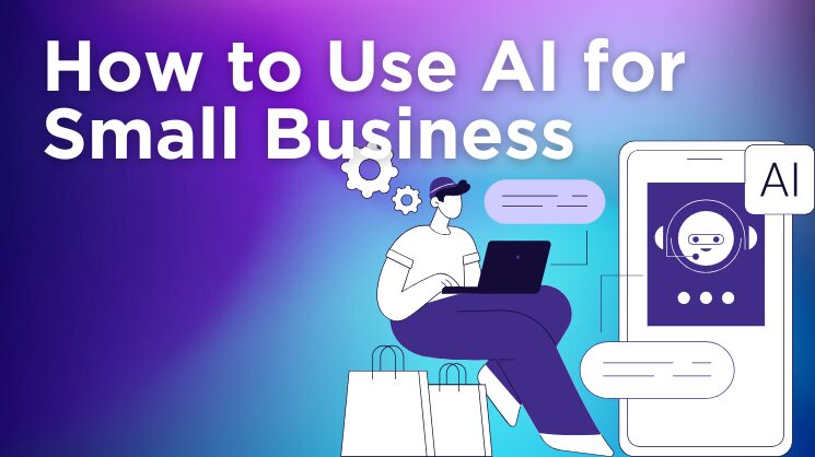 How to Use AI for Small Business: A Simple Guide That Actually Makes Sense