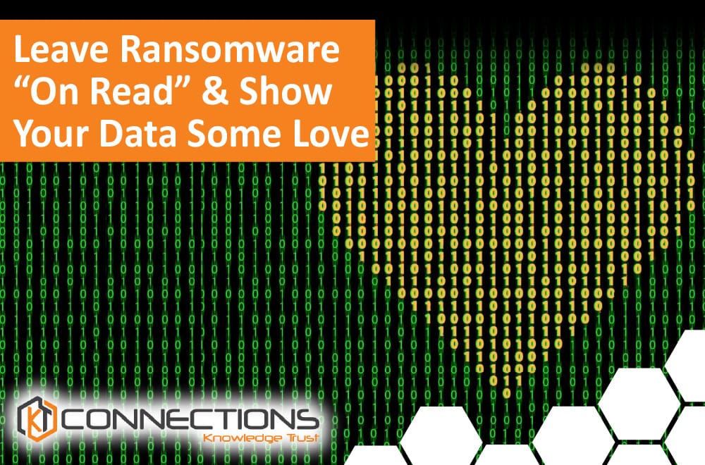 Leave Ransomware “On Read” & Show Your Data Some Love