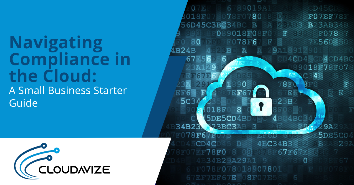 Navigating Compliance in the Cloud: A Small Business Starter Guide