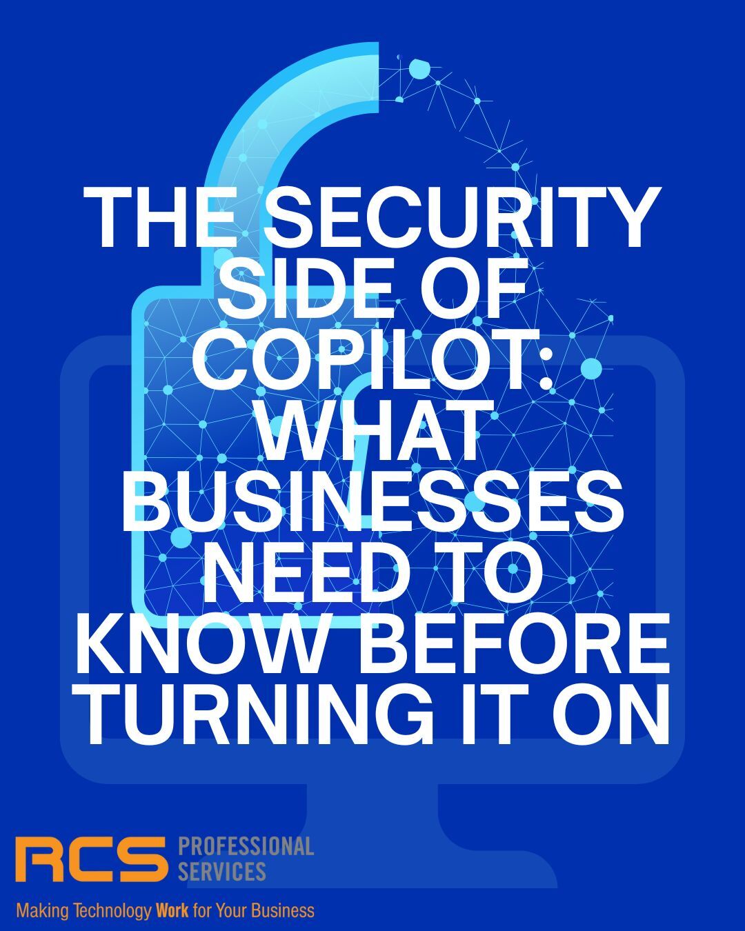 The Security Side of Copilot: What Businesses Need to Know Before Turning It On