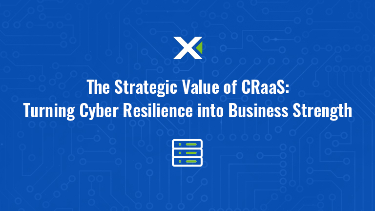 The Strategic Value of CRaaS: Turning Cyber Resilience into Business Strength