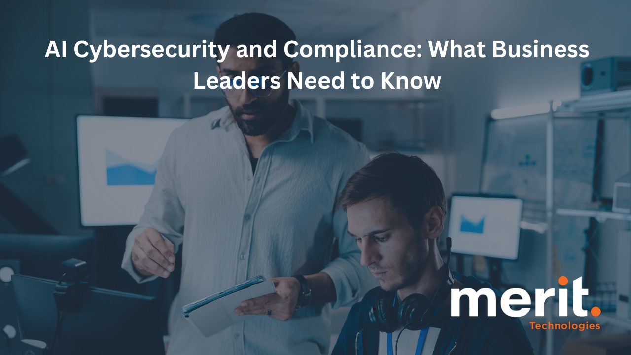AI Cybersecurity and Compliance: What Business Leaders Need to Know
