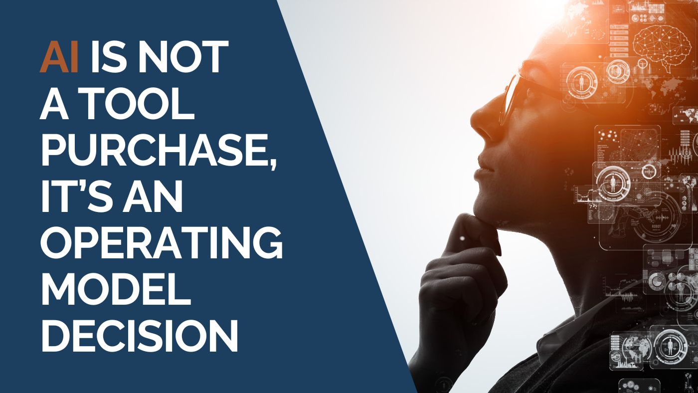 AI Is Not a Tool Purchase, It’s an Operating Model Decision