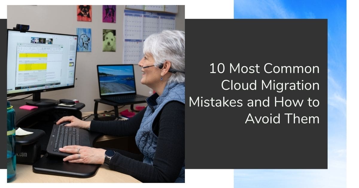 Cloud Migration Best Practices: 10 Common Cloud Migration Mistakes and How to Avoid Them