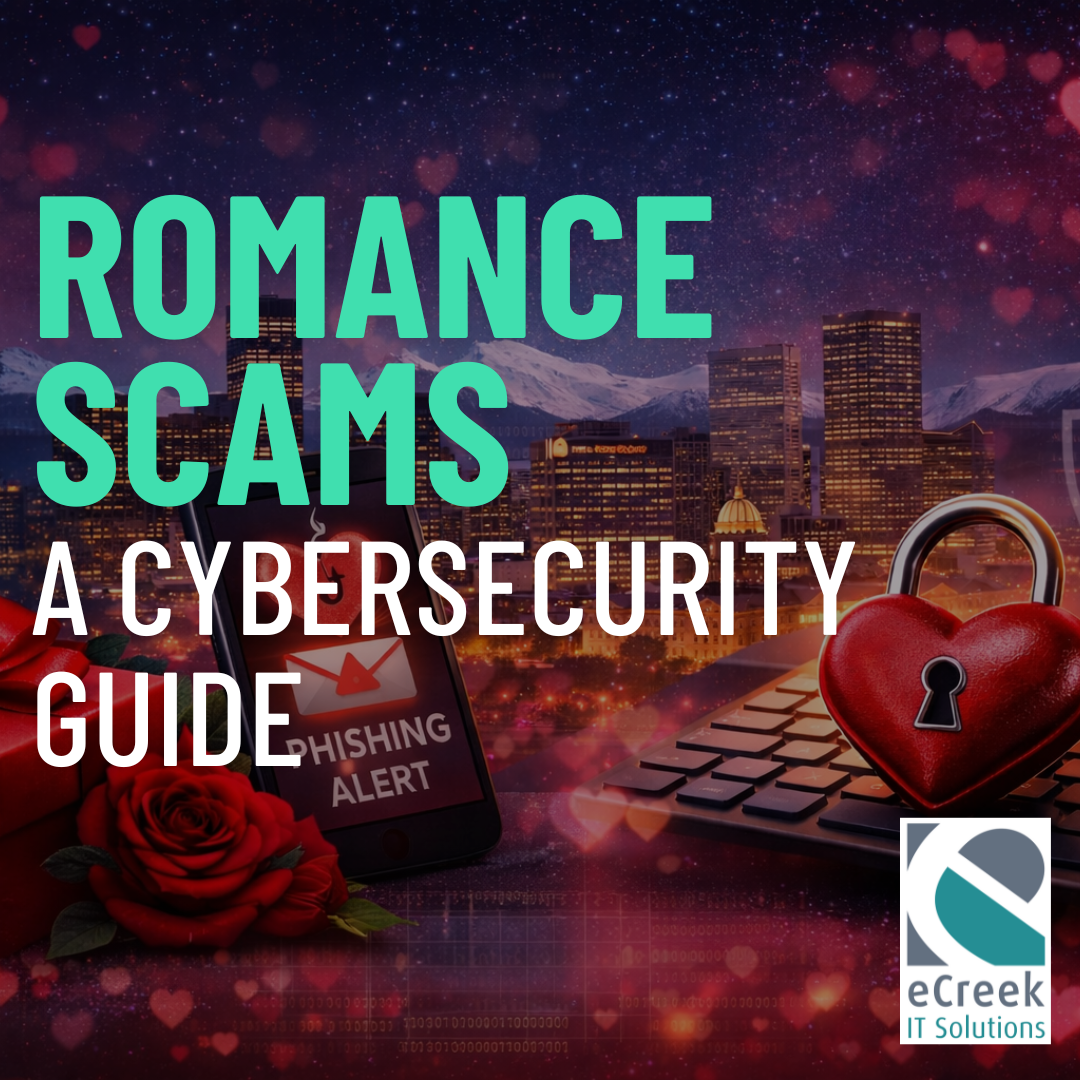 Cybersecurity Awareness for Colorado Businesses: Valentine’s Day Scam Prevention Guide