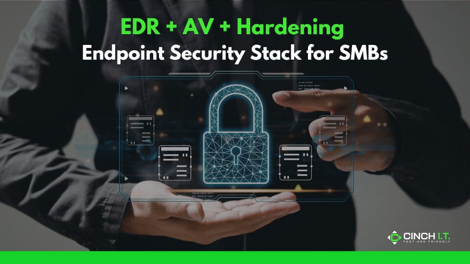Endpoint Security Stack for SMBs: EDR + AV + Hardening