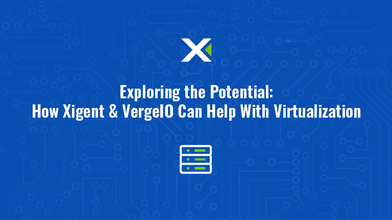 Exploring the Potential: How Xigent & VergeIO Can Help With Virtualization