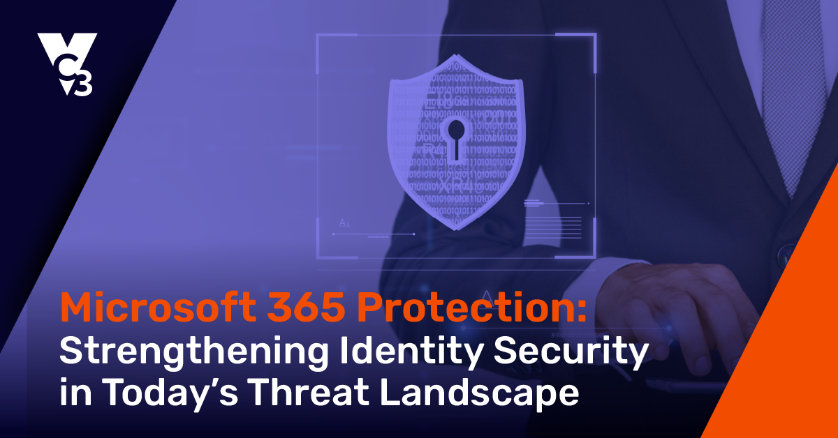 Microsoft 365 Protection: Strengthening Identity Security in Today’s Threat Landscape