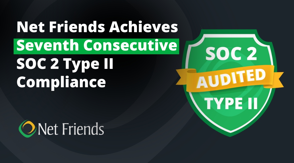 Net Friends Achieves Seventh Consecutive SOC 2 Type II Compliance 