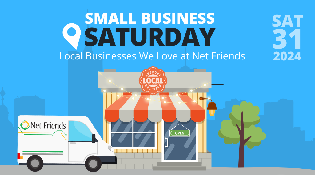 Small Business Saturday 2024: Local Businesses We Love at Net Friends