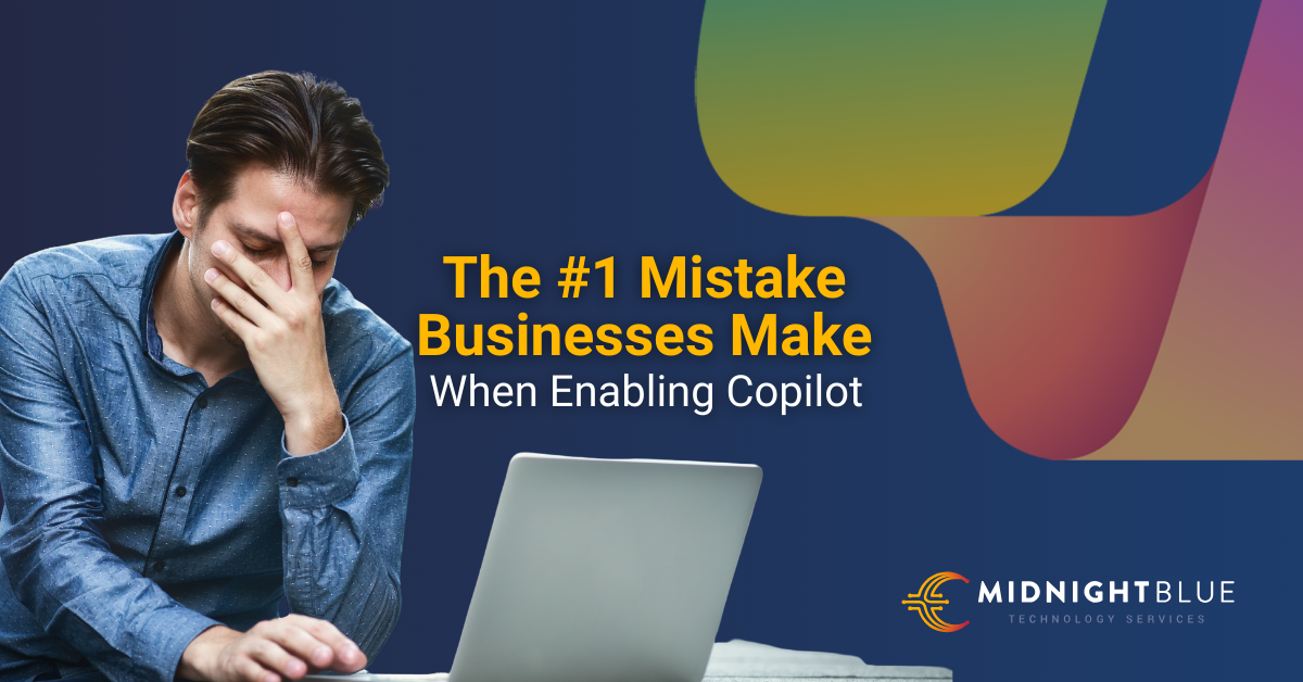 The #1 Mistake Businesses Make When Enabling Copilot 